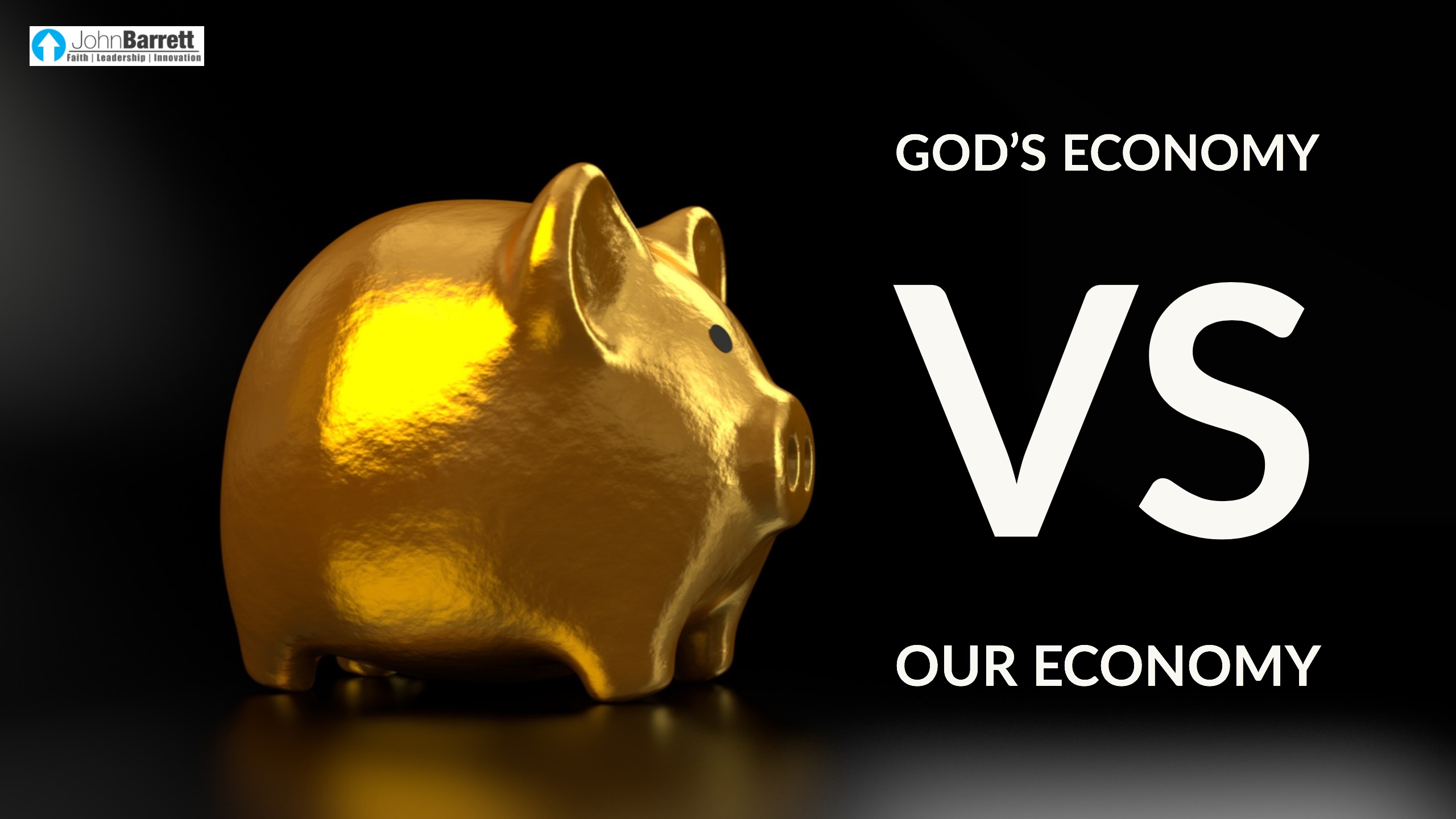 Gods Economy Vs Our Economy John Barrett Blog