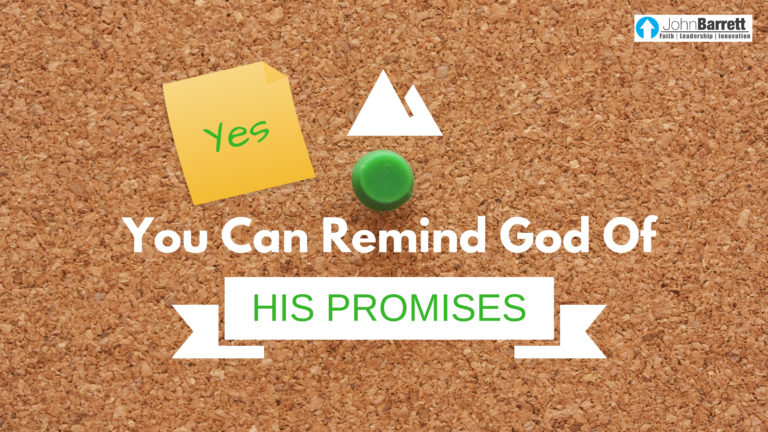 yes-you-can-remind-god-of-his-promises-john-barrett-blog