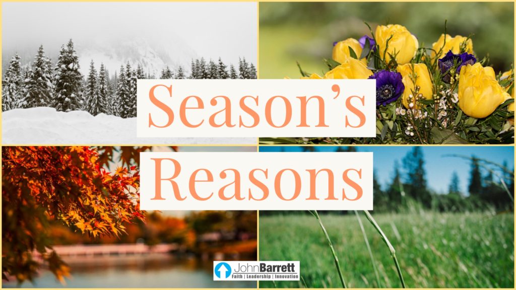 Season’s Reasons | John Barrett Blog