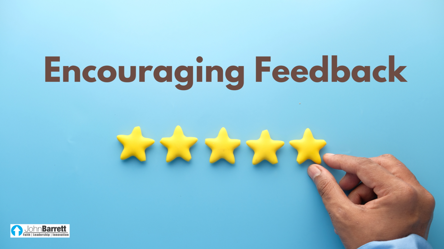 Encouraging Feedback | John Barrett Blog