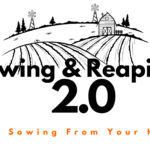 Sowing & Reaping 2.0 Part 3: Sowing From Your Harvest